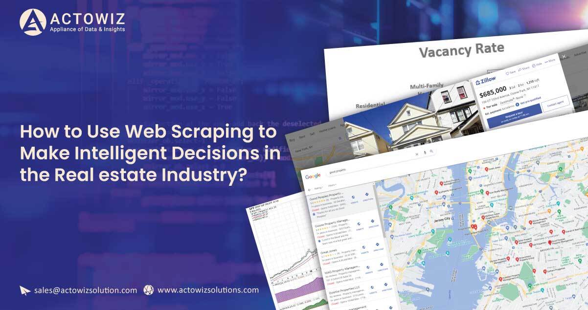 How-to-Use-Web-Scraping-to-Make-Intelligent-Decisions-in-the-Real-estate-Industry.jpg